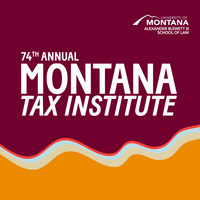 74th Annual Montana Tax Institute