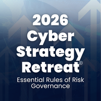 2026 Cyber Strategy Retreat: Essential Rules of Risk Governance
