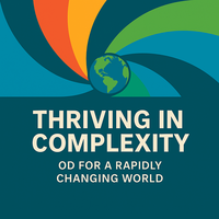 Thriving in Complexity - OD for a Rapidly Changing World