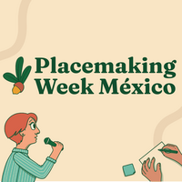 Placemaking Week México 2026