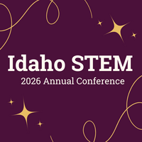 Idaho Annual STEM Conference: The Magic of STEM 2026