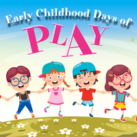 July 2026 Early Childhood Days of Play