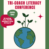 TRI Coach Literacy Conference: Growing All Texas Readers and Writers