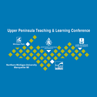 Upper Peninsula Teaching & Learning Conference - 2026